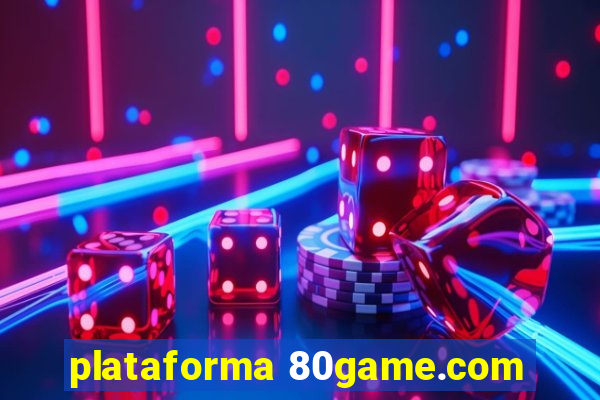 plataforma 80game.com